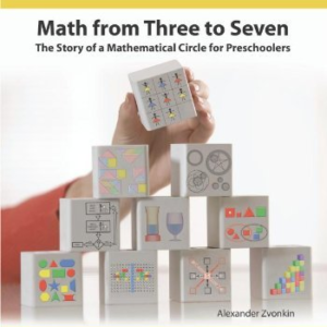 By Alexander K. Zvonkin - Math from Three to Seven: The Story of a Mathematical Circle for Preschoolers